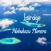 Nobukazu Moreira - Lairage